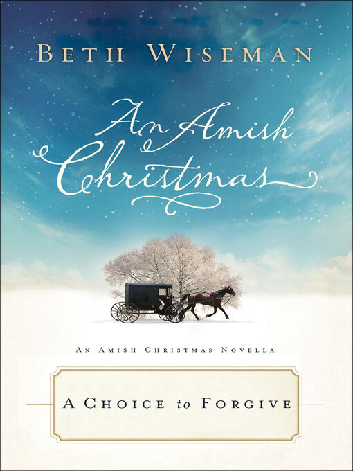 Title details for A Choice to Forgive by Beth Wiseman - Available